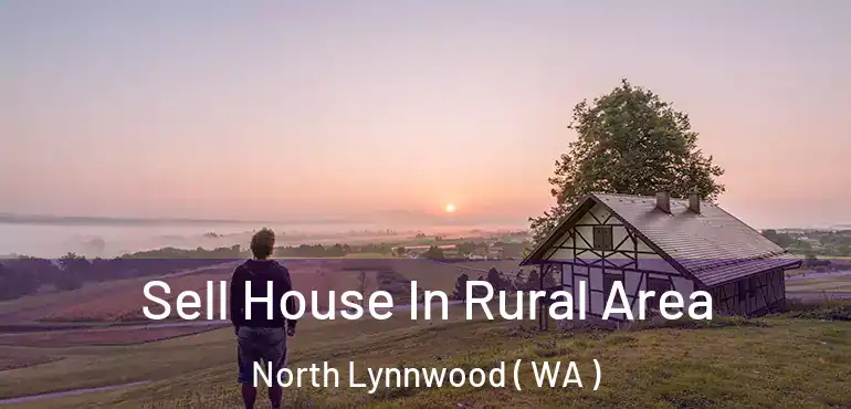  Sell House In Rural Area North Lynnwood ( WA )