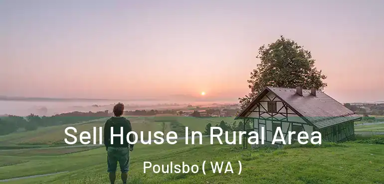  Sell House In Rural Area Poulsbo ( WA )