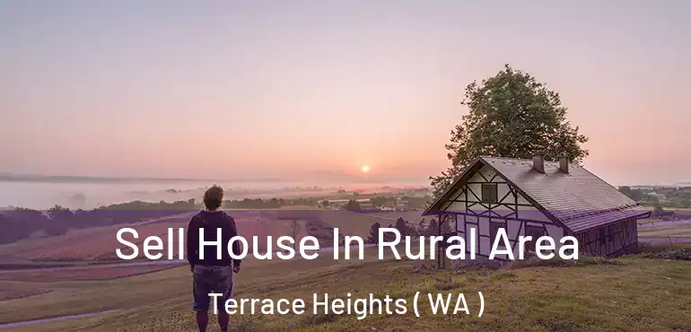  Sell House In Rural Area Terrace Heights ( WA )