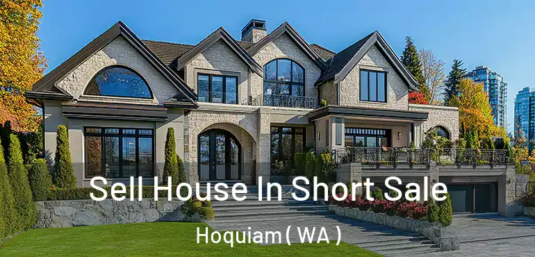  Sell House In Short Sale Hoquiam ( WA )
