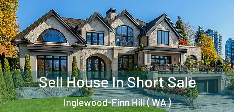  Sell House In Short Sale Inglewood-Finn Hill ( WA )