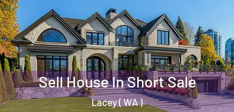  Sell House In Short Sale Lacey ( WA )