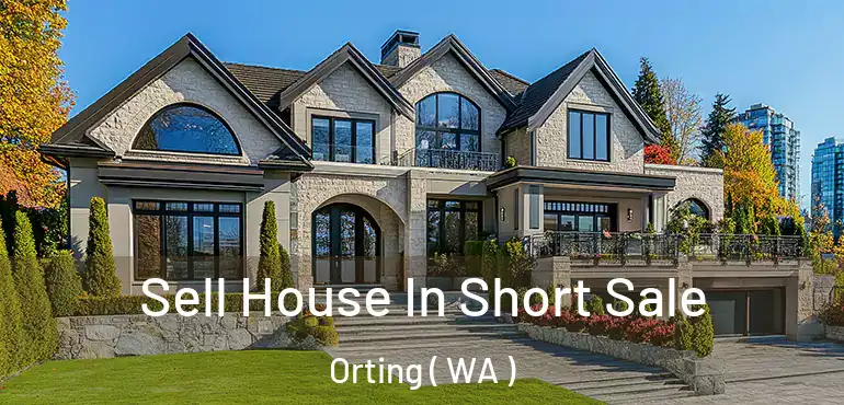  Sell House In Short Sale Orting ( WA )