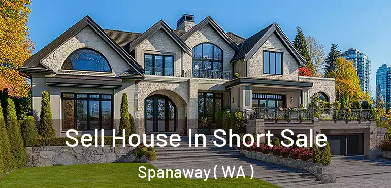  Sell House In Short Sale Spanaway ( WA )