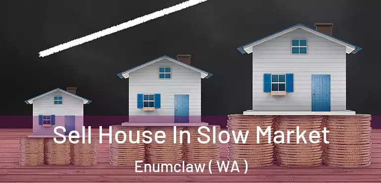  Sell House In Slow Market Enumclaw ( WA )