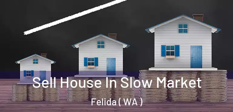  Sell House In Slow Market Felida ( WA )