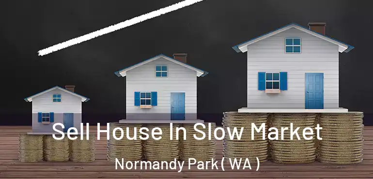  Sell House In Slow Market Normandy Park ( WA )