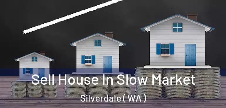  Sell House In Slow Market Silverdale ( WA )