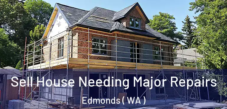  Sell House Needing Major Repairs Edmonds ( WA )