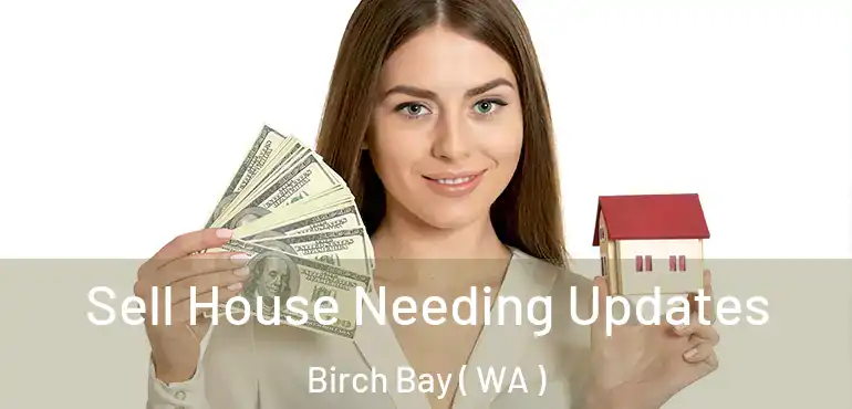  Sell House Needing Updates Birch Bay ( WA )