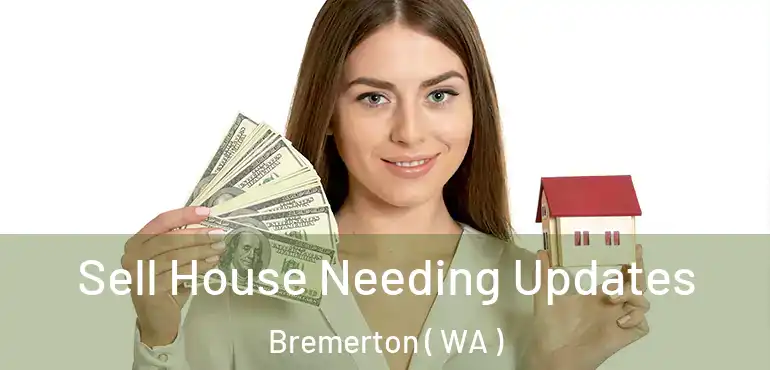  Sell House Needing Updates Bremerton ( WA )