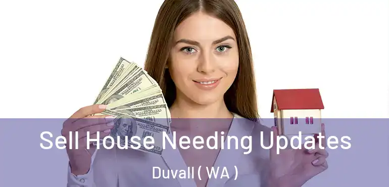  Sell House Needing Updates Duvall ( WA )