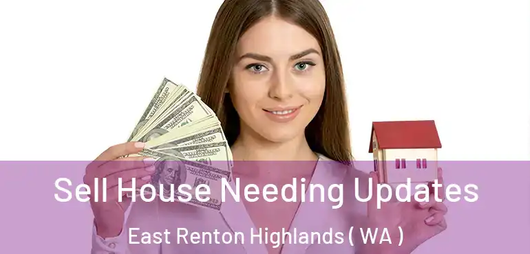  Sell House Needing Updates East Renton Highlands ( WA )