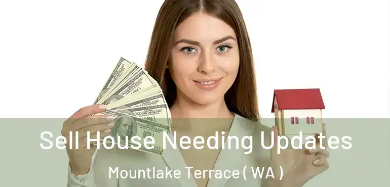  Sell House Needing Updates Mountlake Terrace ( WA )