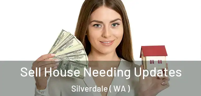  Sell House Needing Updates Silverdale ( WA )
