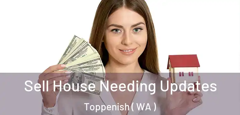  Sell House Needing Updates Toppenish ( WA )