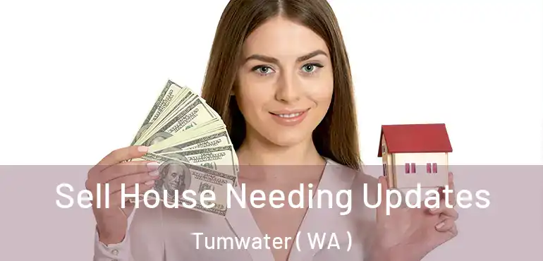  Sell House Needing Updates Tumwater ( WA )