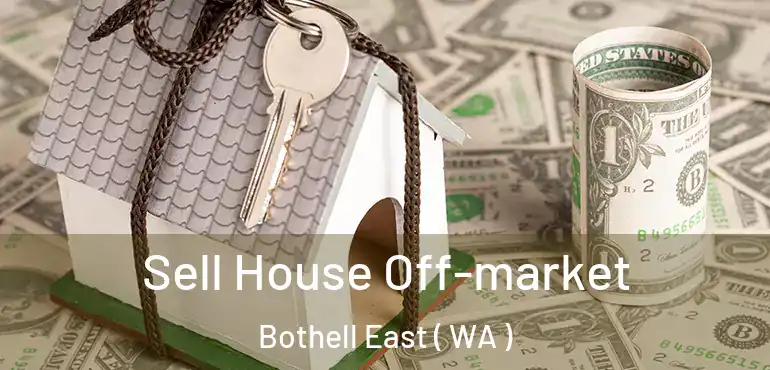  Sell House Off-market Bothell East ( WA )