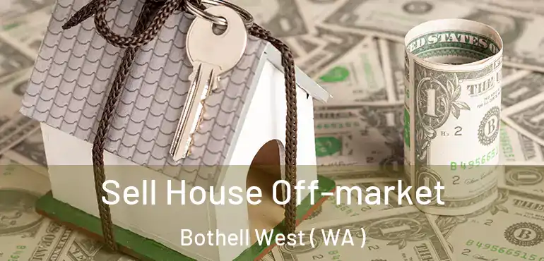  Sell House Off-market Bothell West ( WA )