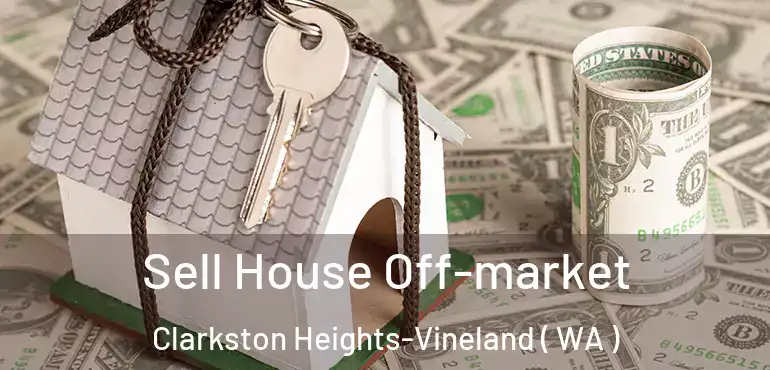  Sell House Off-market Clarkston Heights-Vineland ( WA )