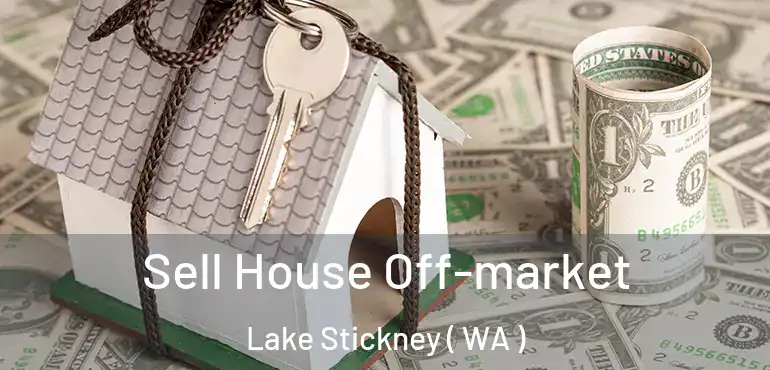  Sell House Off-market Lake Stickney ( WA )