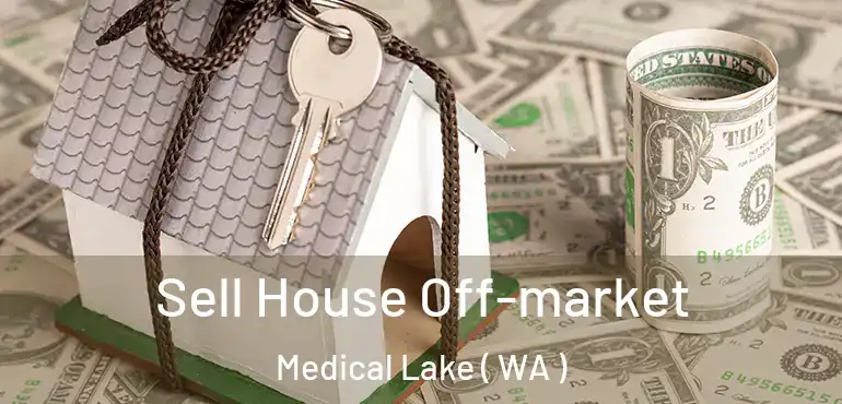  Sell House Off-market Medical Lake ( WA )