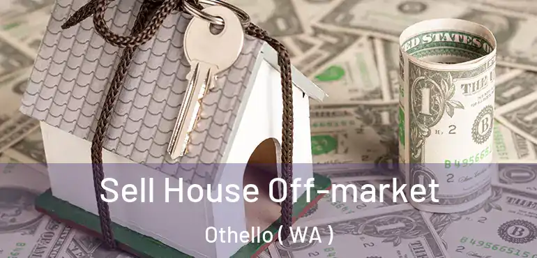  Sell House Off-market Othello ( WA )