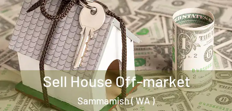  Sell House Off-market Sammamish ( WA )