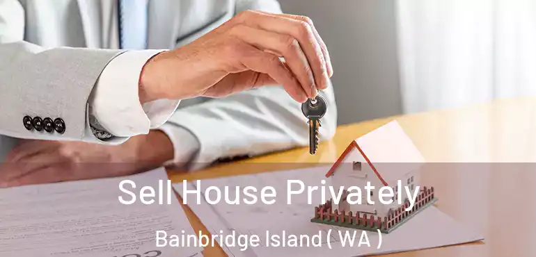 Sell House Privately Bainbridge Island ( WA )