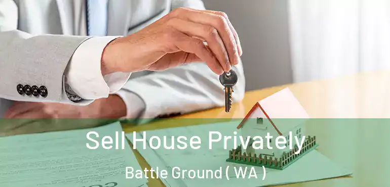  Sell House Privately Battle Ground ( WA )