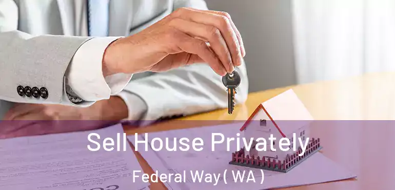  Sell House Privately Federal Way ( WA )