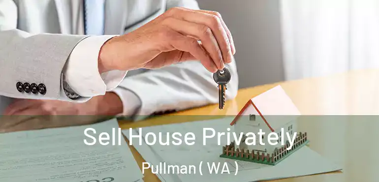  Sell House Privately Pullman ( WA )