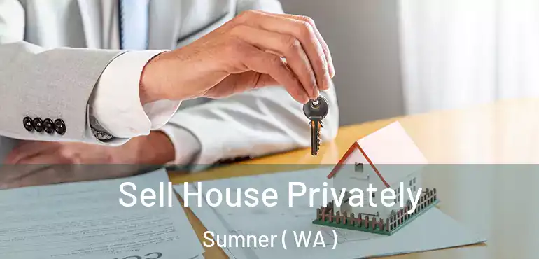 Sell House Privately Sumner ( WA )