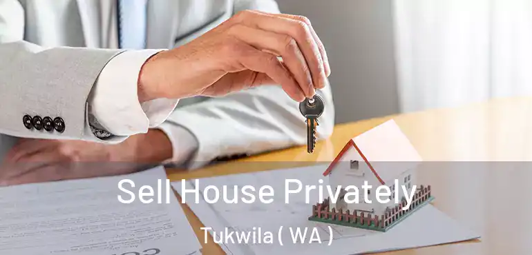  Sell House Privately Tukwila ( WA )