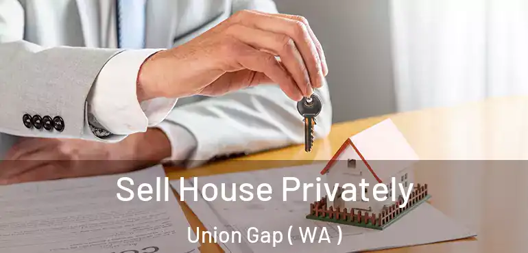  Sell House Privately Union Gap ( WA )