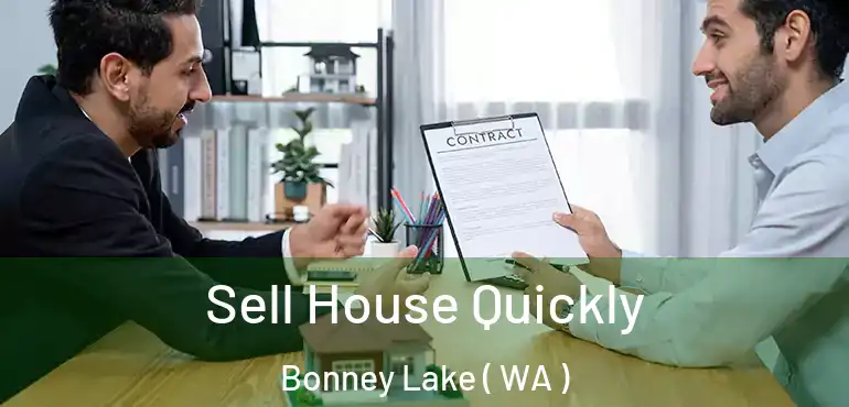  Sell House Quickly Bonney Lake ( WA )