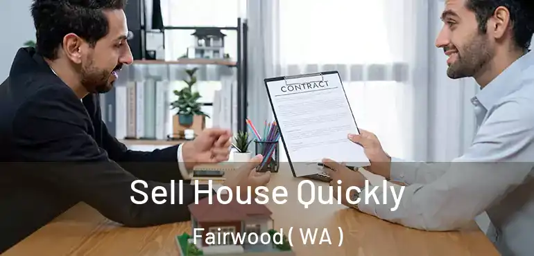  Sell House Quickly Fairwood ( WA )