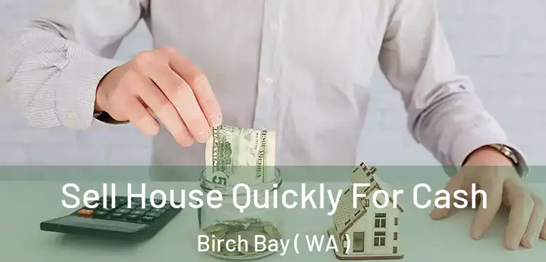  Sell House Quickly For Cash Birch Bay ( WA )