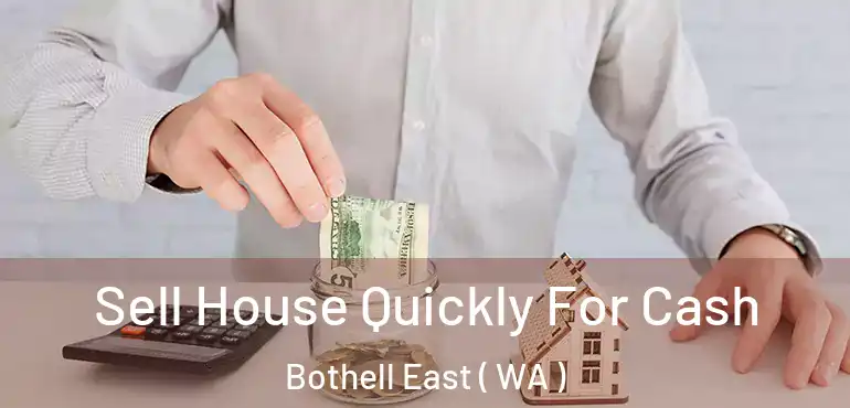  Sell House Quickly For Cash Bothell East ( WA )