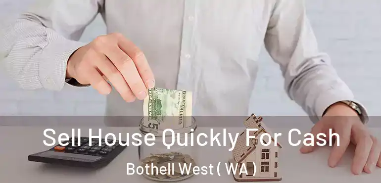  Sell House Quickly For Cash Bothell West ( WA )