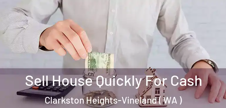  Sell House Quickly For Cash Clarkston Heights-Vineland ( WA )