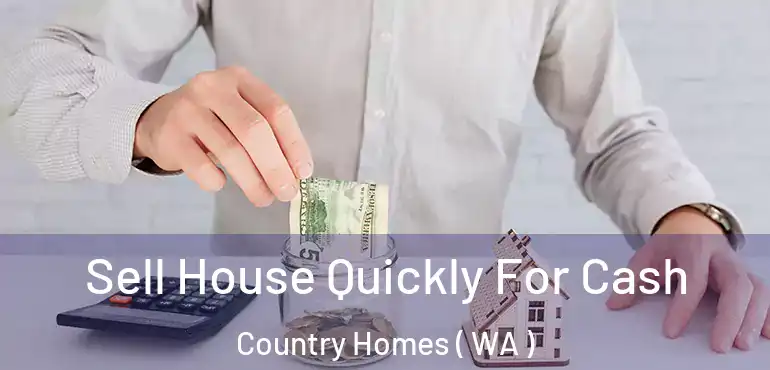  Sell House Quickly For Cash Country Homes ( WA )