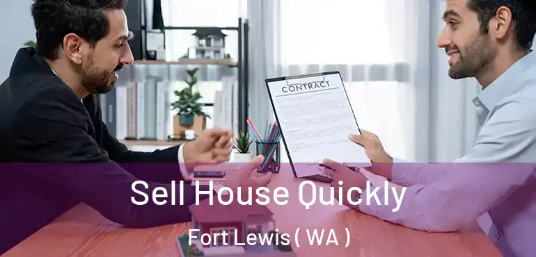  Sell House Quickly Fort Lewis ( WA )