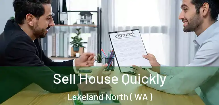  Sell House Quickly Lakeland North ( WA )