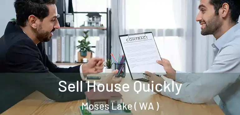  Sell House Quickly Moses Lake ( WA )