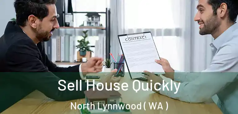  Sell House Quickly North Lynnwood ( WA )