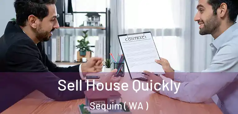  Sell House Quickly Sequim ( WA )