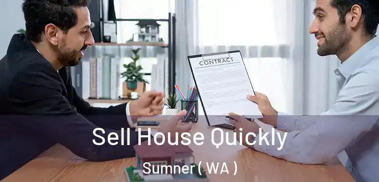  Sell House Quickly Sumner ( WA )