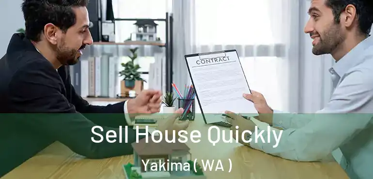  Sell House Quickly Yakima ( WA )