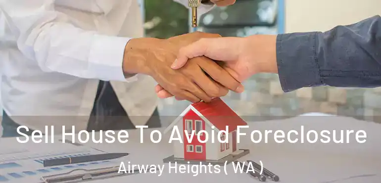  Sell House To Avoid Foreclosure Airway Heights ( WA )